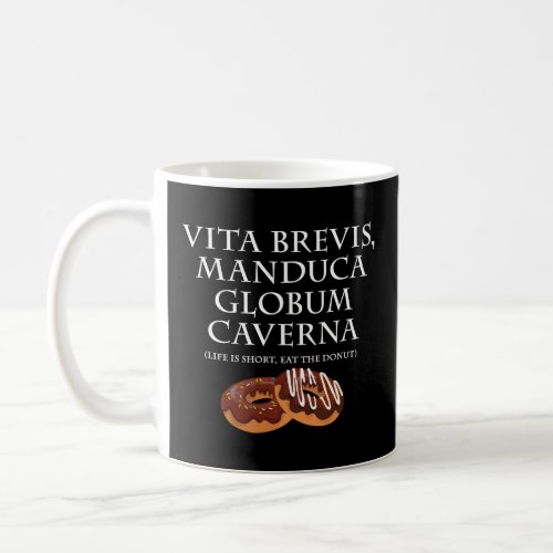 Life Is Short Eat the Donut Latin Language  Coffee Mug