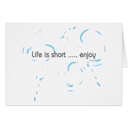 Life is short ... enjoy (Front Horizontal)