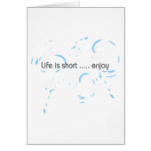 Life is short ... enjoy (Front)
