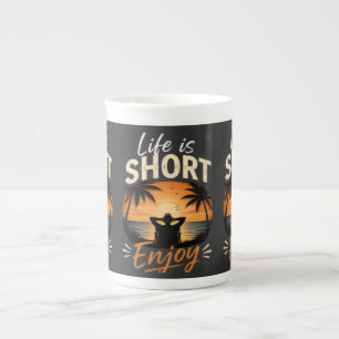 Life Is Short, Enjoy  Bone China Mug
