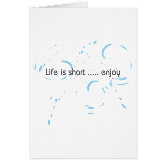 Life is short ... enjoy cards (Front)