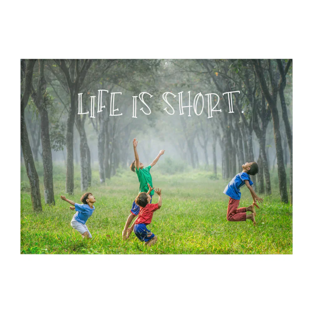 Life Is Short | Enjoy Life