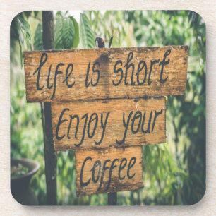 Life is short enjoy your coffee beverage coaster