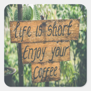Life is short enjoy your coffee square sticker