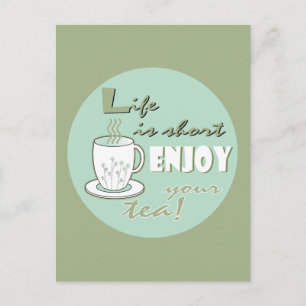 Life is Short Enjoy Your Tea - Pale Green Postcard