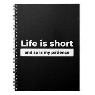 Life is Short Funny Quote Notebook
