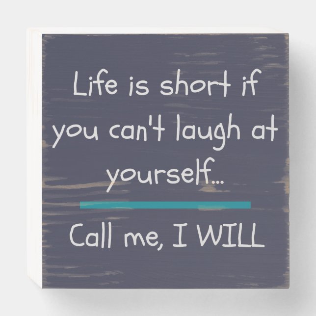 Life is Short Funny Saying Quote Novelty Wooden Box Sign (Front Horizontal)