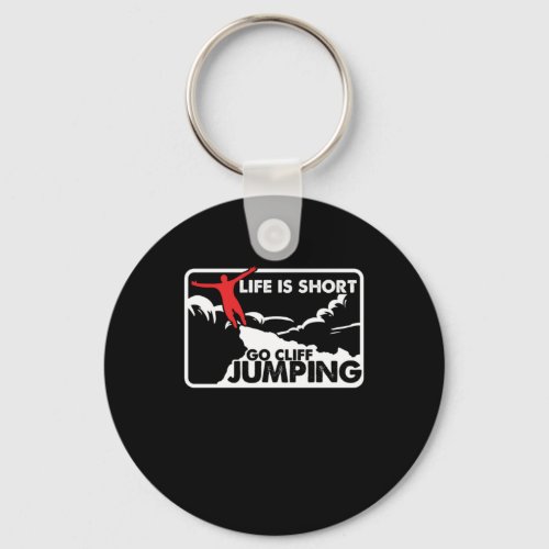 Life Is Short Go Cliff Jumping Cliff Diving Gift Keychain