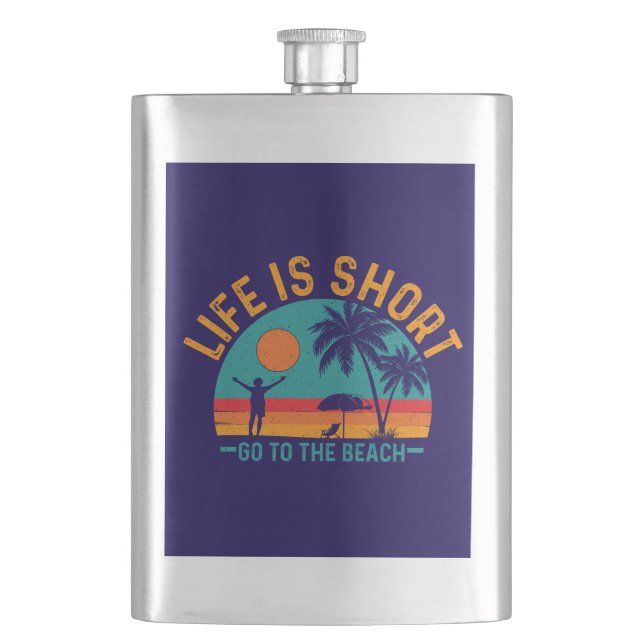 Life is Short Go To The Beach-97226 Flask (Front)