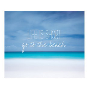 Life is short go to the beach inspirational quote poster