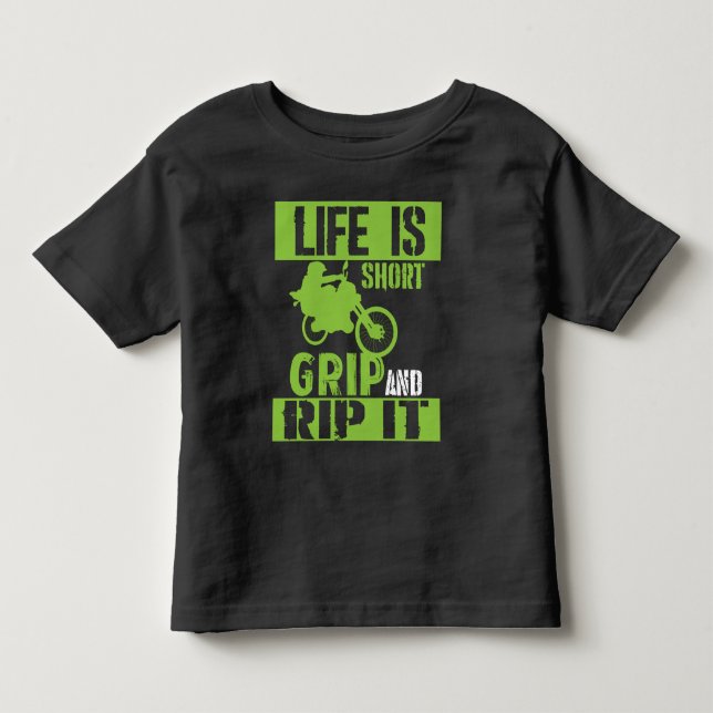Life Is Short  Grip and Rip It - Motocross Toddler T-shirt (Front)