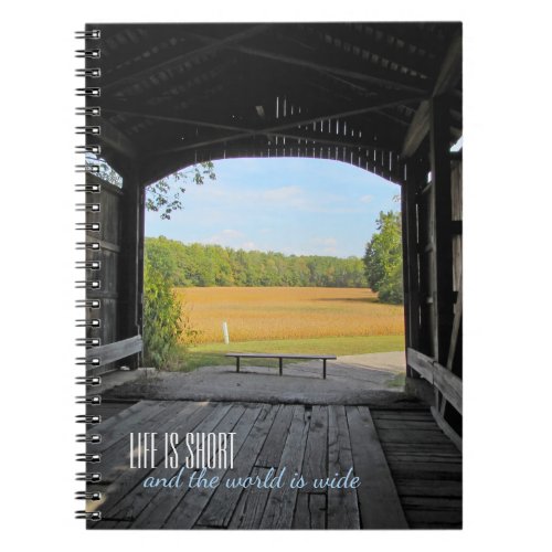 Life is Short Inside Covered Bridge Notebook