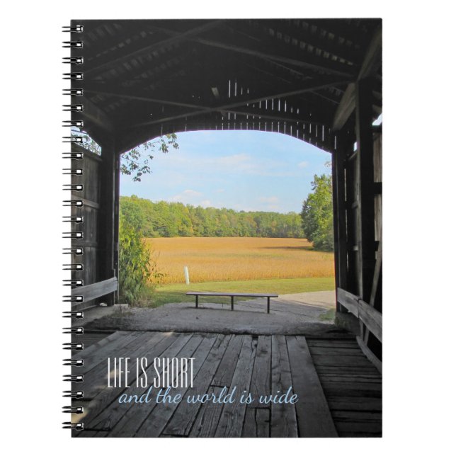 Life is Short Inside Covered Bridge Notebook (Front)