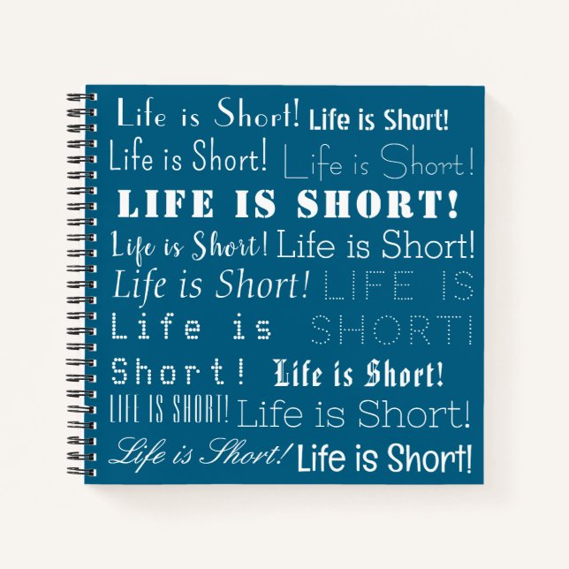 "Life is Short" Inspirational Words, Ocean Blue Notebook (Front)