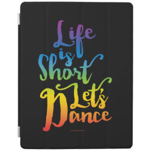 Life Is Short Let’s Dance iPad Smart Cover