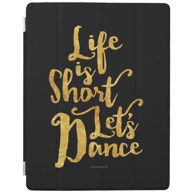 Life Is Short Let’s Dance iPad Smart Cover (Front)