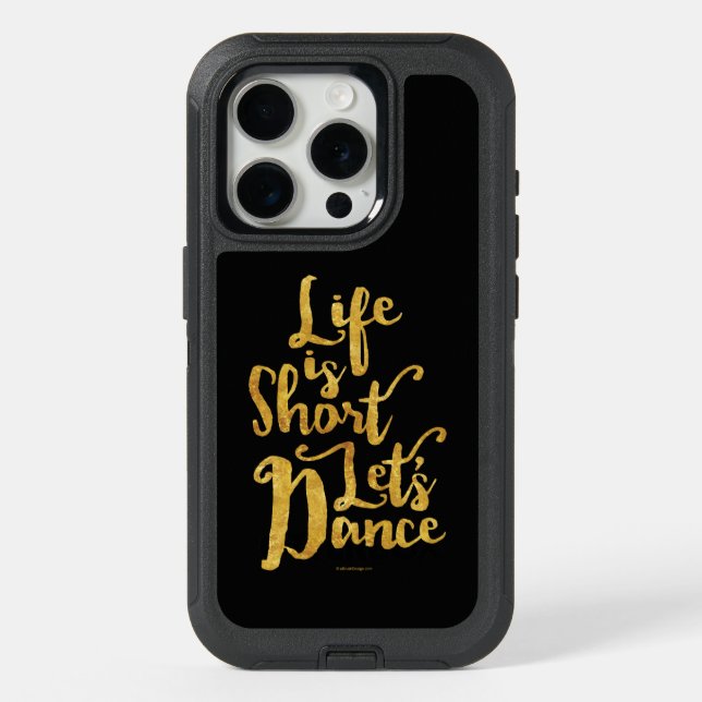 Life Is Short Let’s Dance iPhone 15 Pro Case (Back)