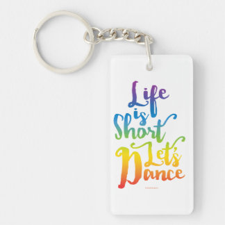 Life Is Short Let’s Dance Keychain