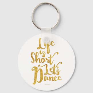 Life Is Short Let’s Dance Keychain