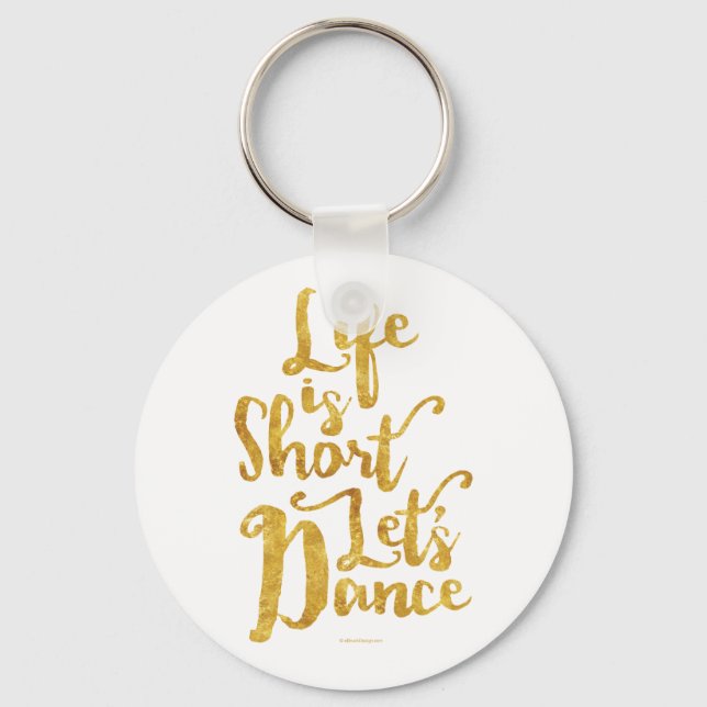 Life Is Short Let’s Dance Keychain (Front)