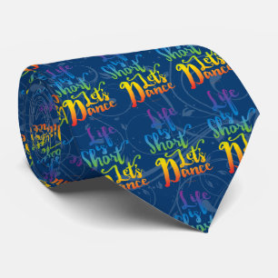 Life Is Short Let’s Dance Neck Tie