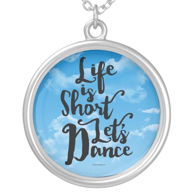 Life Is Short Let’s Dance Silver Plated Necklace (Front)