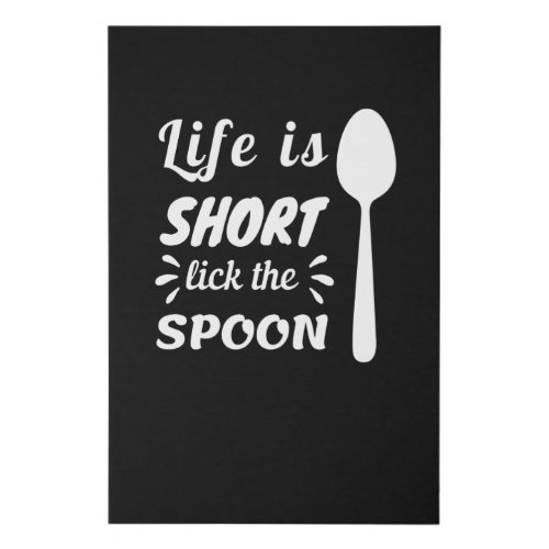 Life is short lick the spoon faux canvas print