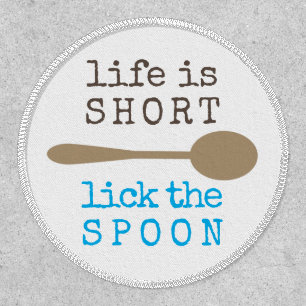 Life is Short Lick the Spoon Funny Blue and Brown Patch
