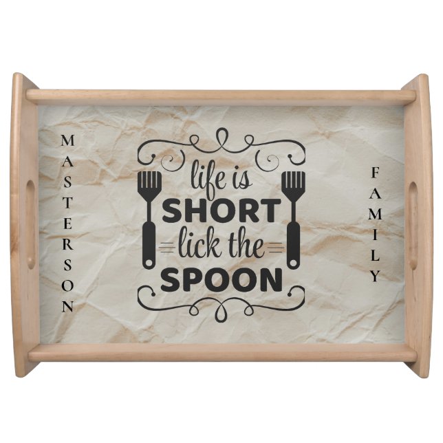Life is Short Lick the Spoon Serving Tray (Front)