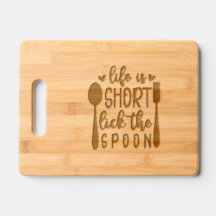 Life is Short. Lick the Sppon