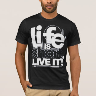 Life Is Short Live It Typography T-Shir T-Shirt