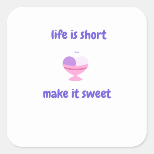 Life Is Short Make It Sweet Cute Colorful Square Sticker