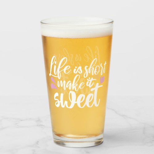 Life is Short Make It Sweet II _ Motivational Glass