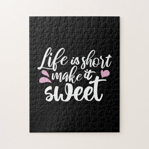 Life is Short Make It Sweet II _ Motivational Jigsaw Puzzle