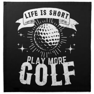 Life is Short. Play More Golf Cloth Napkin
