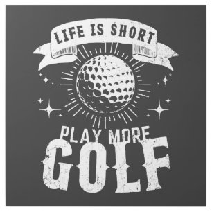 Life is Short. Play More Golf Gallery Wrap