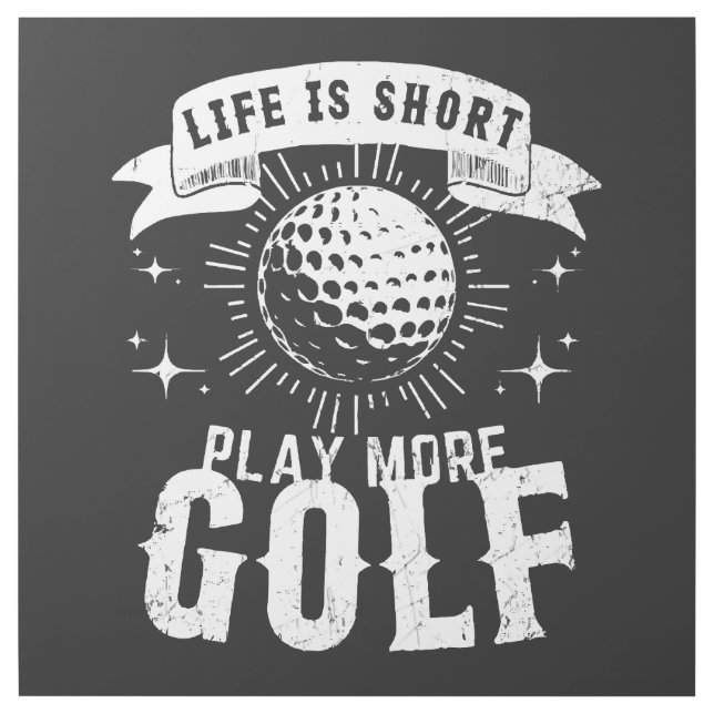 Life is Short. Play More Golf Gallery Wrap (Front)