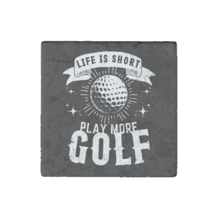 Life is Short. Play More Golf Stone Magnet