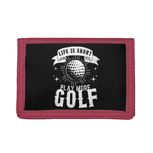Life is Short. Play More Golf Trifold Wallet (Front)