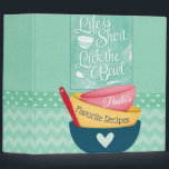 Life Is Short Recipe Binder<br><div class="desc">This fun recipe binder is perfect for any baker, chef, or chocolatier in your family. Personalize with your own name on the bowls.</div>