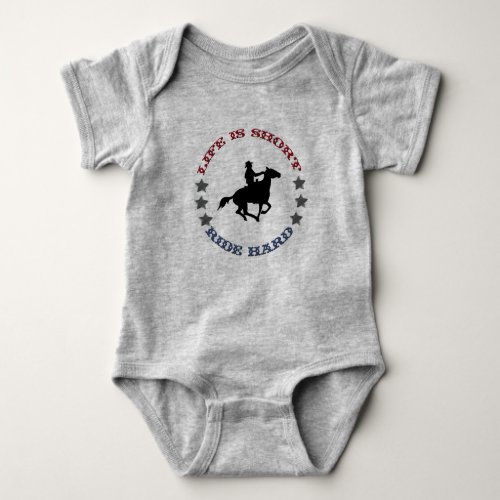 Life is Short _ Ride Hard Horse And Rider Baby Bodysuit