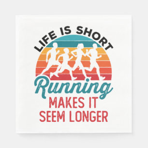 Life is Short Running Makes It Seem Longer Napkins