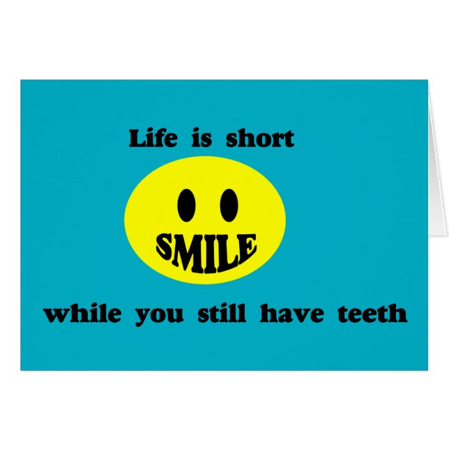 Life Is Short Smile While You Have Teeth Cards (Front Horizontal)