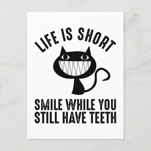 Life Is Short _ Smile While You Still Have Teeth Postcard
