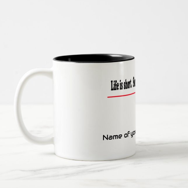 Life is short.  Smile while you still have teeth Two-Tone Coffee Mug (Left)