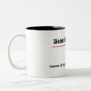 Life is short. Smile while you still have teeth Two-Tone Coffee Mug