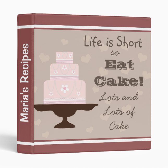 " Life is short, so eat cake "  Cake Lovers Quote 3 Ring Binder (Front/Spine)
