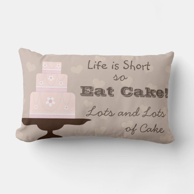 Life is Short so Eat Cake Lumbar Pillow (Front)