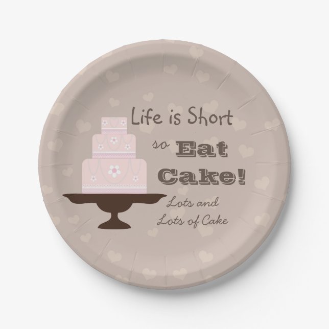 Life is Short so Eat Cake Paper Plates (Front)