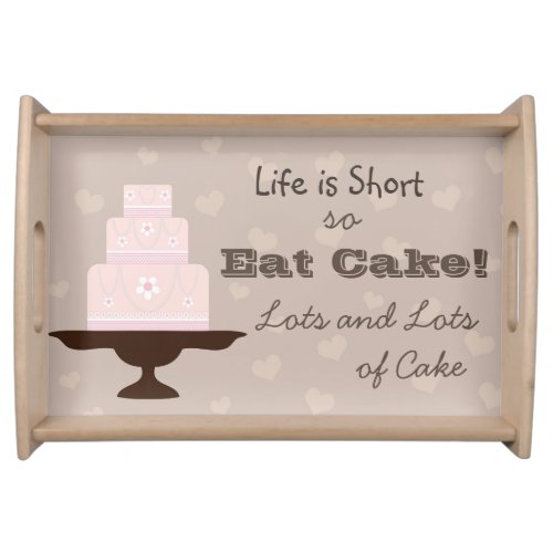 Life is Short so Eat Cake Quote Serving Tray